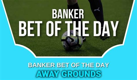 single banker bet of the day